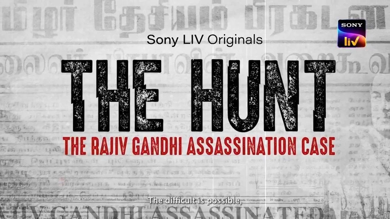 The Hunt: The Rajiv Gandhi Assassination Case (2025)